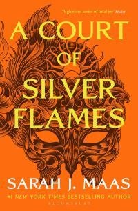 A Court of Silver Flames - The latest book in the GLOBALLY BESTSELLING, SENSATIONAL series