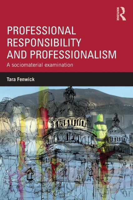 Professional Responsibility and Professionalism - A sociomaterial examination