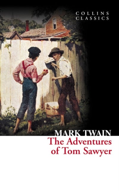The Adventures of Tom Sawyer - Collins Classics