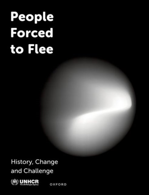People Forced to Flee - History, Change and Challenge
