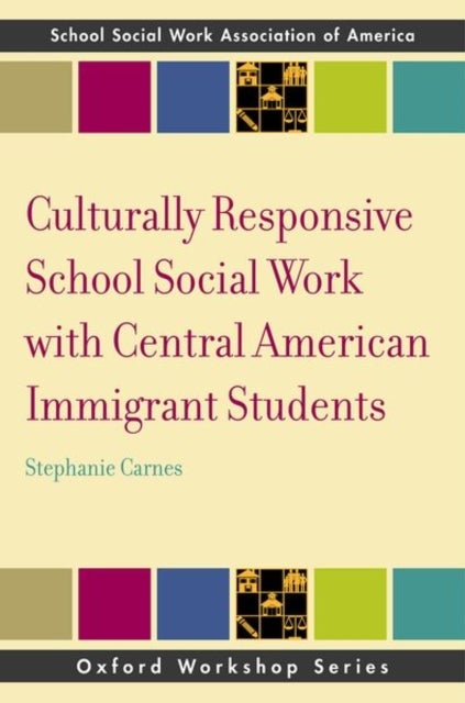 Culturally Responsive School Social Work with Central American Immigrant Students