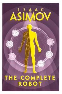 The Complete Robot - ,,Asimov,Isaac