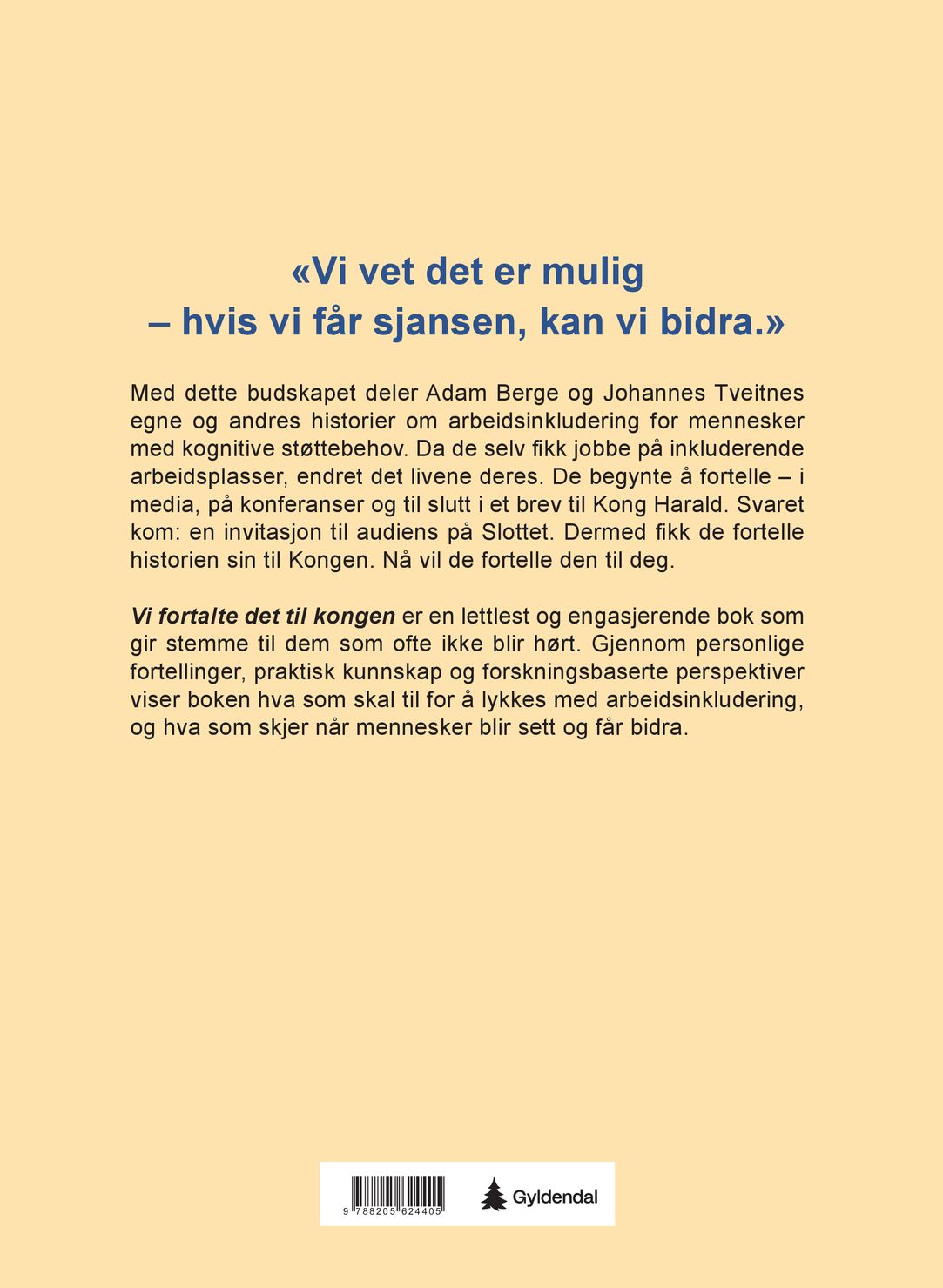Vi fortalte det til kongen
