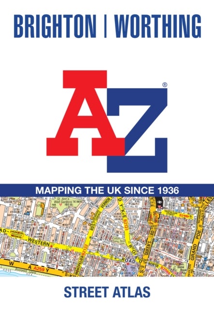 Brighton and Worthing A-Z Street Atlas - Navigate Your Way Around Brighton and Worthing with Ease Using Trusted Mapping