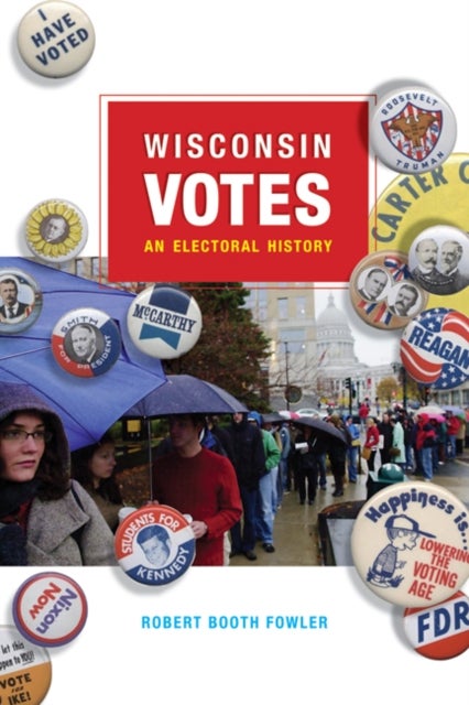 Wisconsin Votes - An Electoral History