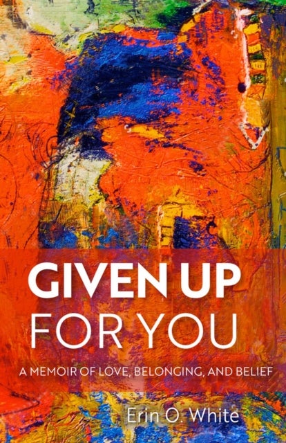 Given Up for You - A Memoir