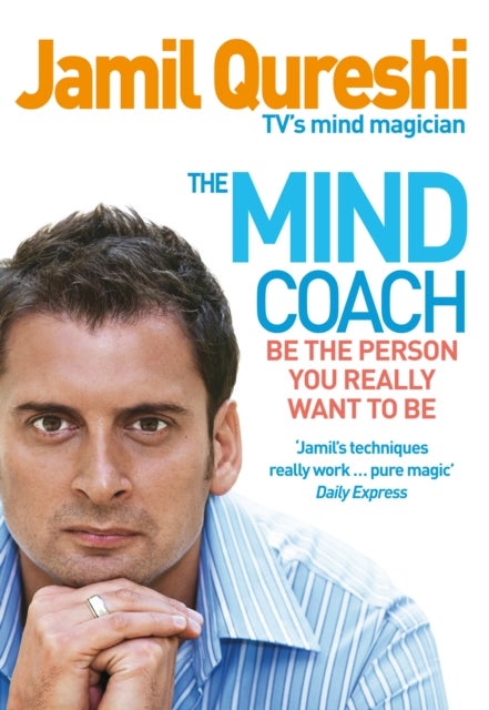 The Mind Coach - Be the person you really want to be