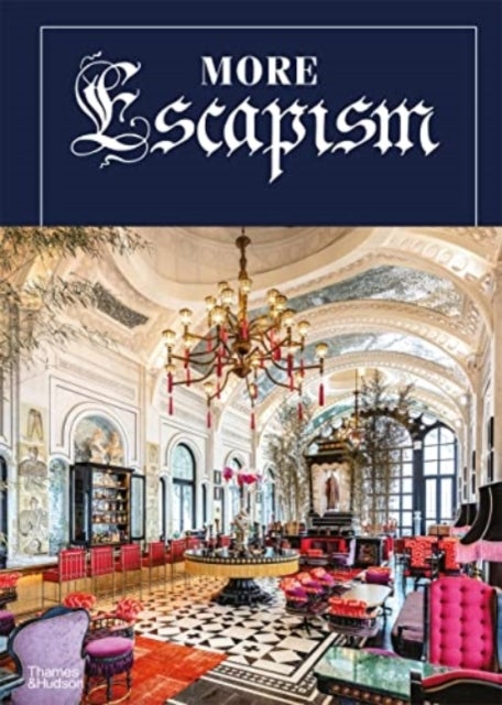 More Escapism - Hotels, Resorts and Gardens around the World by Bill Bensley