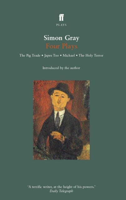 Simon Gray Four Plays - The Pig Trade, Japes, In the Vale of Health, The Holy Terror