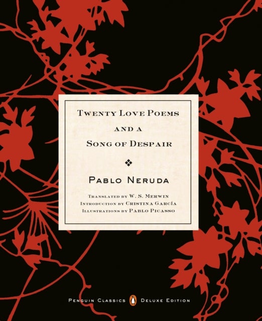 Twenty Love Poems and a Song of Despair - (Dual-Language Penguin Classics Deluxe Edition)