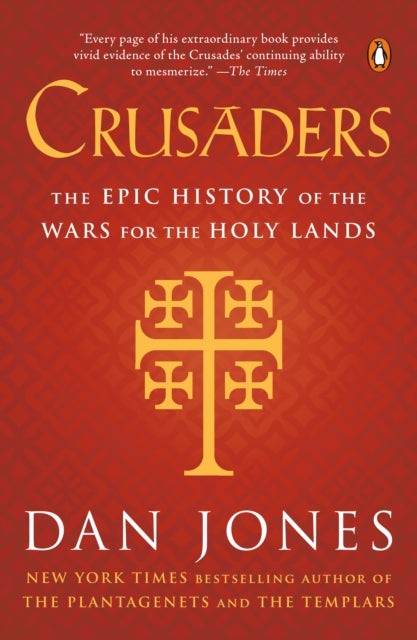 Crusaders - The Epic History of the Wars for the Holy Lands
