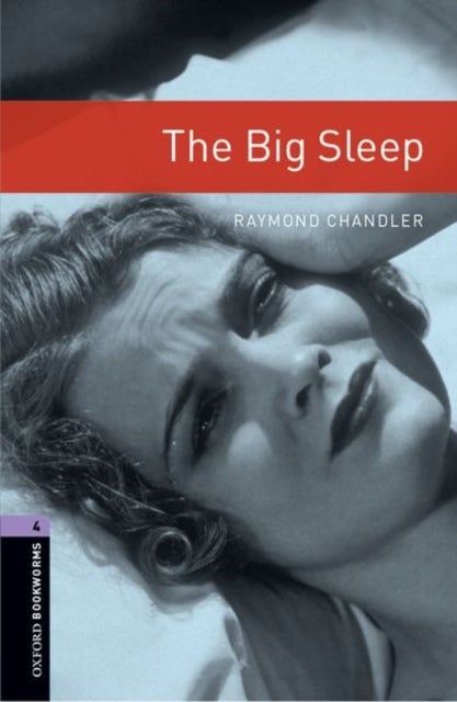 Oxford Bookworms Library: Level 4: The Big Sleep