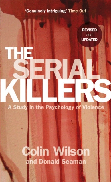 The Serial Killers - A Study in the Psychology of Violence