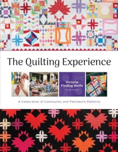 The Quilting Experience - A Celebration of Community and Patchwork Patterns
