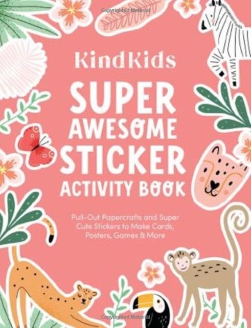 KindKids Super Awesome Sticker Activity Book - Pull-Out Papercrafts and Super Cute Stickers to Make Cards, Posters, Games & More