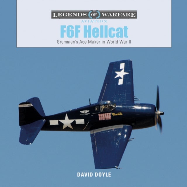F6F Hellcat - Grumman’s Ace Maker in World War II