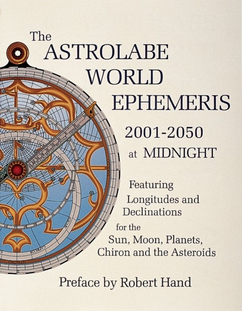The Astrolabe World Ephemeris - 2001-2050 at Midnight