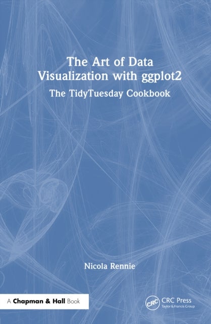 The Art of Data Visualization with ggplot2 - The TidyTuesday Cookbook