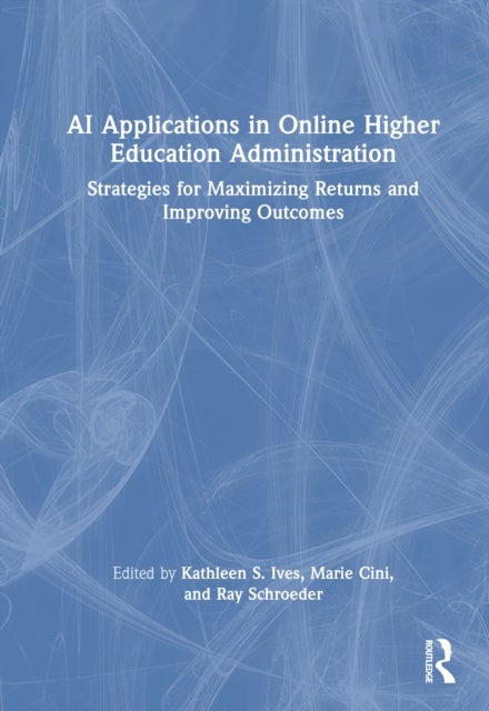 AI Applications in Online Higher Education Administration - Strategies for Maximizing Returns and Improving Outcomes