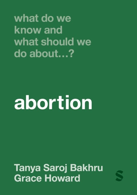 What Do We Know and What Should We Do About… Abortion?