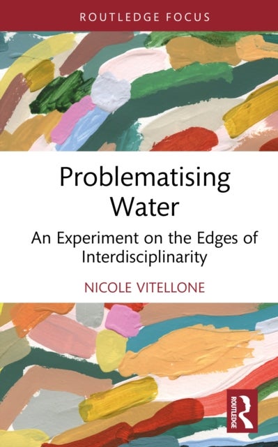 Problematising Water - An Experiment on the Edges of Interdisciplinarity