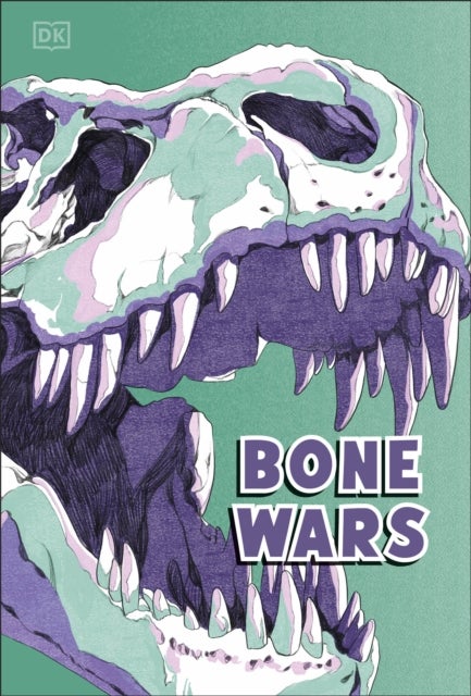 Bone Wars - The Rivalry that Revealed a Lost World
