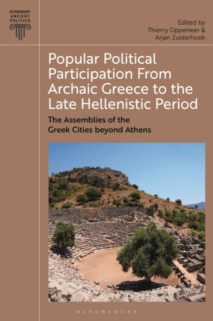 Popular Political Participation from Archaic Greece to the Late Hellenistic Period  The Assemblies of the Greek Cities beyond Athens