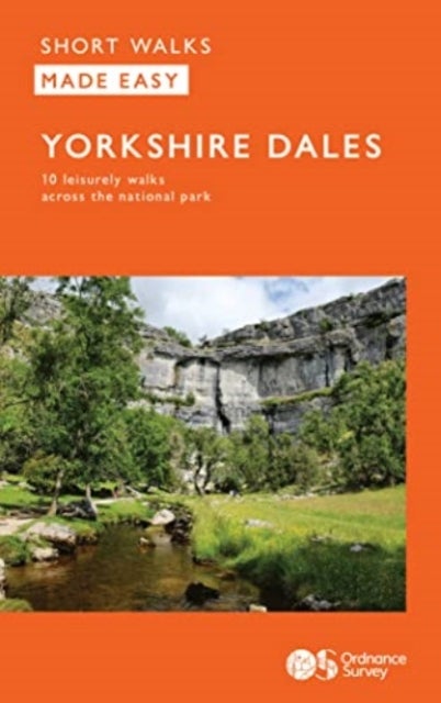 OS Short Walks Made Easy - Yorkshire Dales - 10 Leisurely Walks