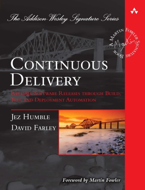 Continuous Delivery - Reliable Software Releases through Build, Test, and Deployment Automation