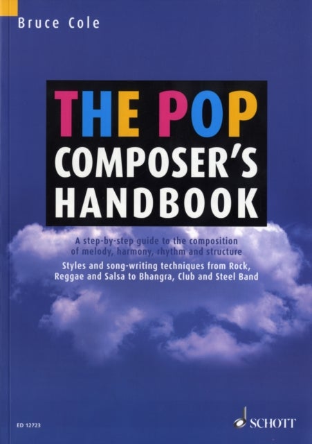 The Pop Composer's Handbook - A Step-by-Step Guide to the Composition of Melody, Harmony, Rhythm and Structure