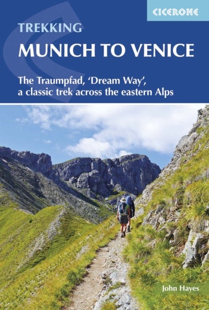 Trekking Munich to Venice - The Traumpfad, 'Dream Way', a classic trek across the eastern Alps