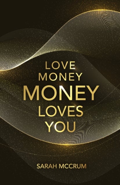 Love Money, Money Loves You - A Conversation With The Energy Of Money