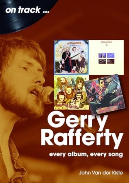 Gerry Rafferty On Track - Every Album, Every Song