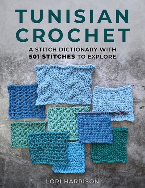 Tunisian Crochet - A Stitch Dictionary with 501 Stitches to Explore