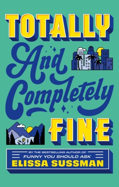 Totally and Completely Fine - return to the world of FUNNY YOU SHOULD ASK with this emotional second-chance romance