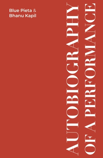 Autobiography of a Performance - Scores, Essays and Reflections