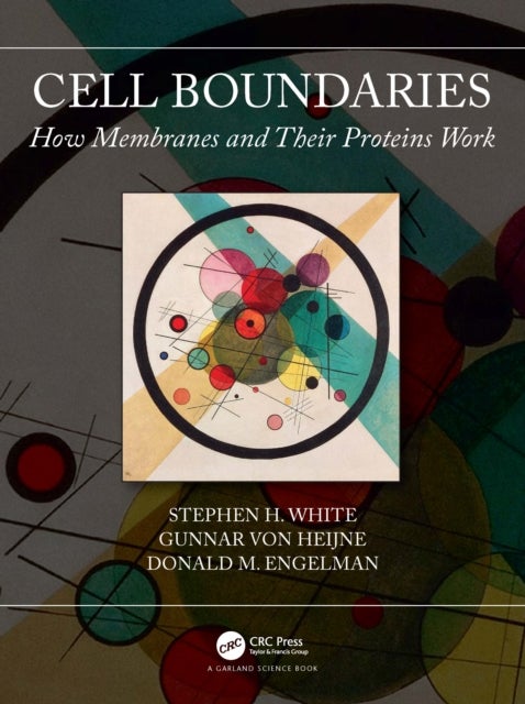Cell Boundaries - How Membranes and Their Proteins Work