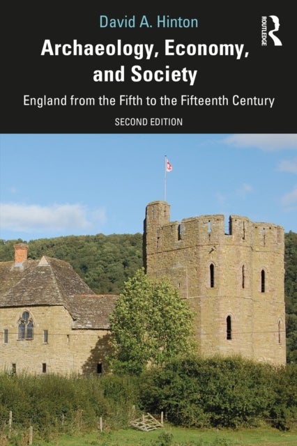 Archaeology, Economy, and Society - England from the Fifth to the Fifteenth Century