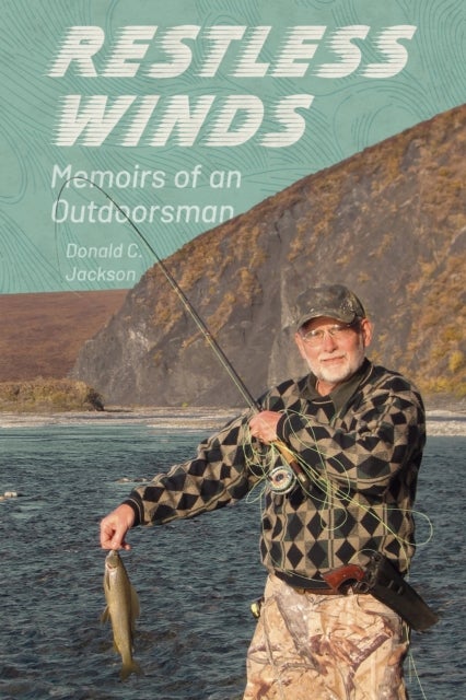 Restless Winds - Memoirs of an Outdoorsman