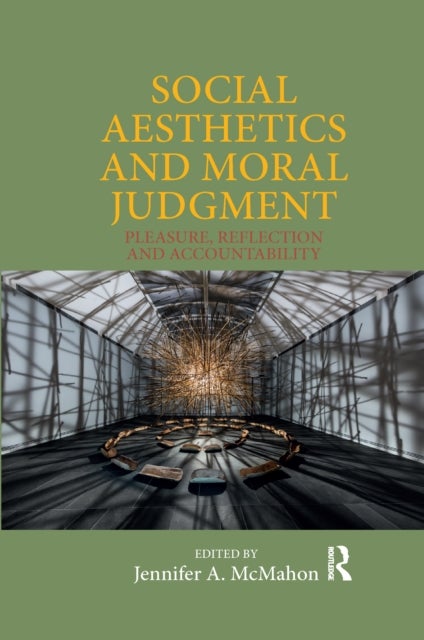 Social Aesthetics and Moral Judgment - Pleasure, Reflection and Accountability