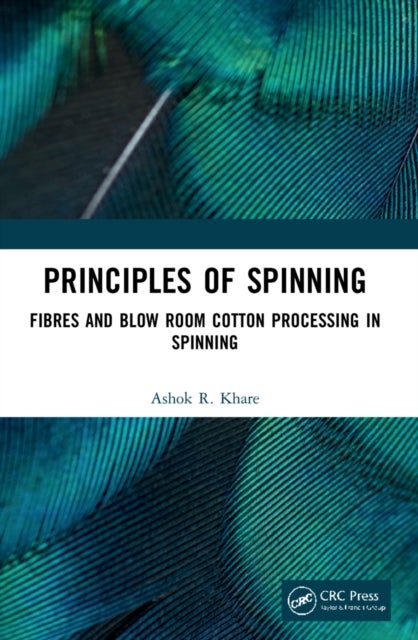 Principles of Spinning - Fibres and Blow Room Cotton Processing in Spinning