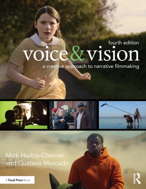 Voice & Vision - A Creative Approach to Narrative Filmmaking