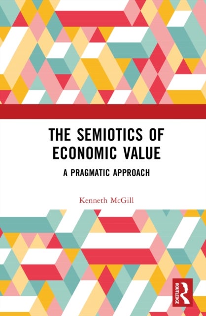 The Semiotics of Economic Value - A Pragmatic Approach