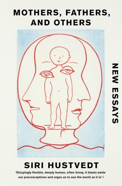 Mothers, Fathers, and Others - Essays