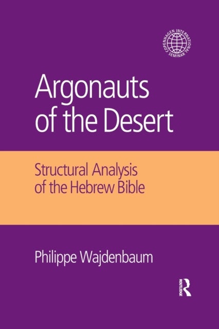 Argonauts of the Desert - Structural Analysis of the Hebrew Bible