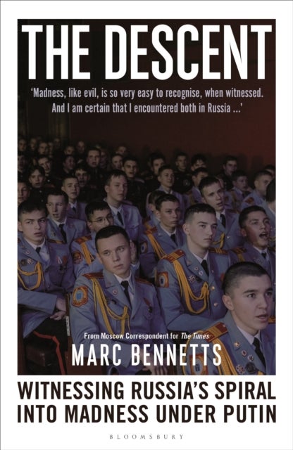 The Descent - Witnessing Russia's Spiral into Madness Under Putin