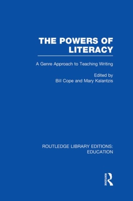 The Powers of Literacy (RLE Edu I) - A Genre Approach to Teaching Writing