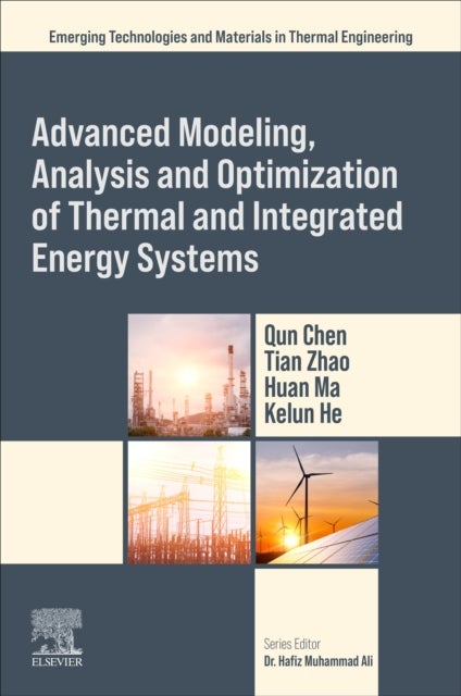 Advanced Modeling, Analysis and Optimization of Thermal and Integrated Energy Systems