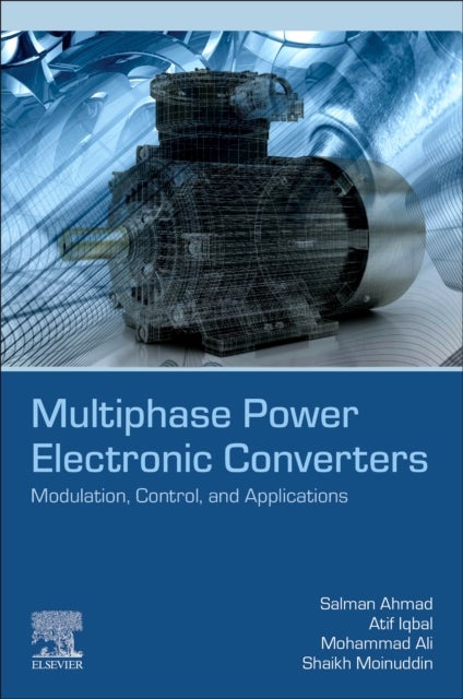 Multiphase Power Electronic Converters - Modulation, Control, and Applications