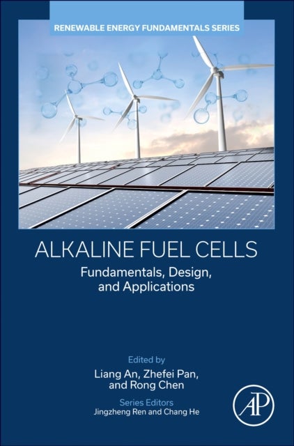 Alkaline Fuel Cells - Fundamentals, Design, and Applications